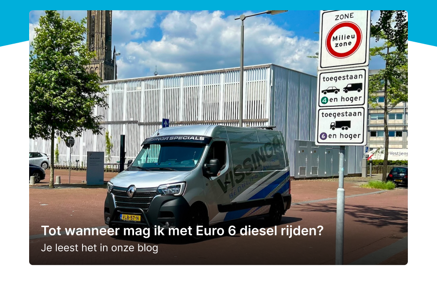 Tot wanneer mag ik met Euro 6 diesel rijden?